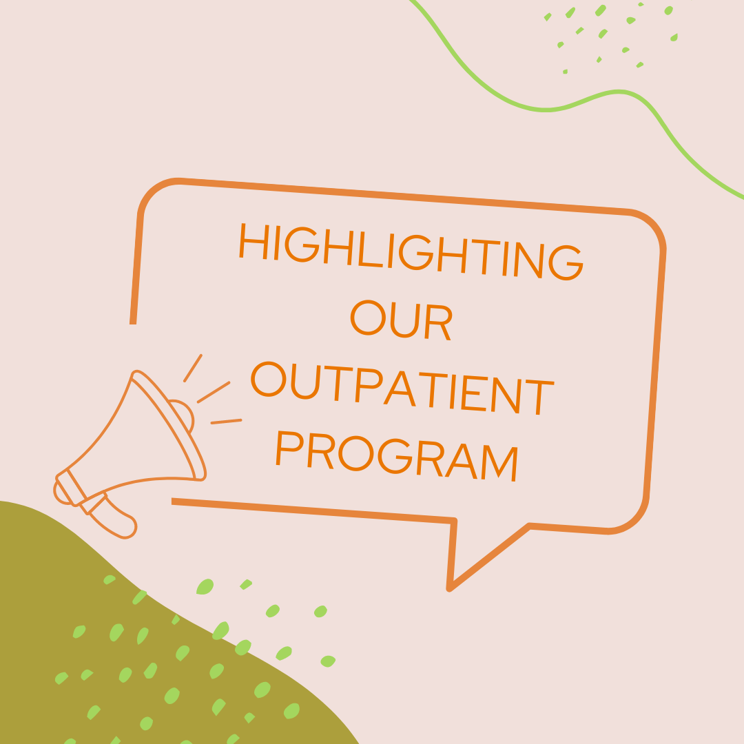 Highlighting our Outpatient Program